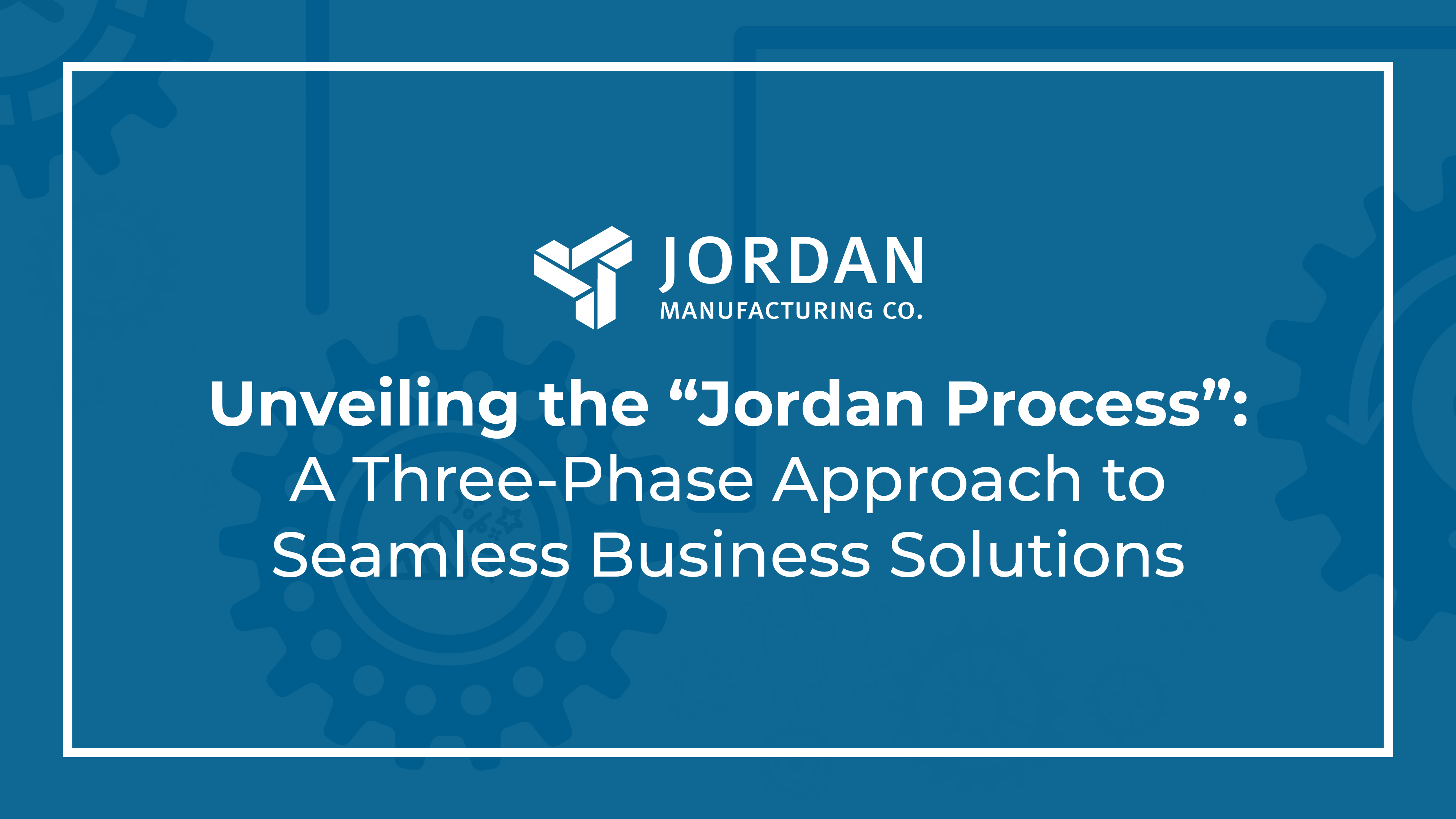 Unveiling the "Jordan Process" A ThreePhase Approach to Seamless